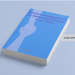 Beschwerdemanagement als Marketinginstrument in der Pflege
