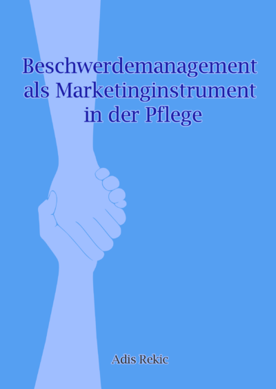 Beschwerdemanagement als Marketinginstrument in der Pflege - Ebook